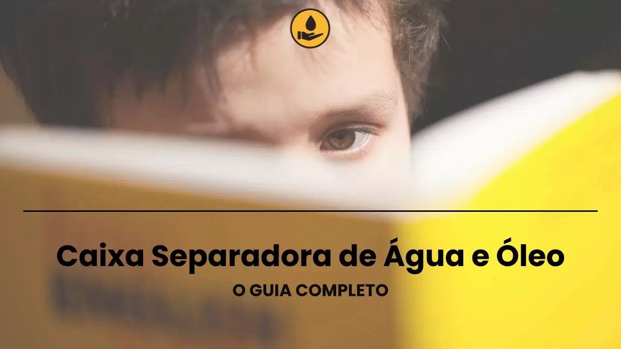 Caixa separadora de água e óleo: o guia completo